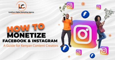 How content creators in Kenya can make money through Meta - Facebook and Instagram