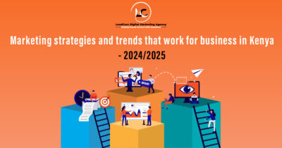 Marketing strategies and trends that work for business in Kenya